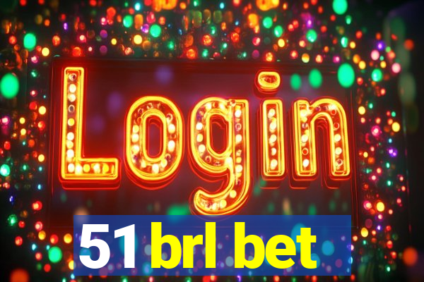 51 brl bet